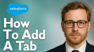 How To Add A Tab In Salesforce [2025 Guide]