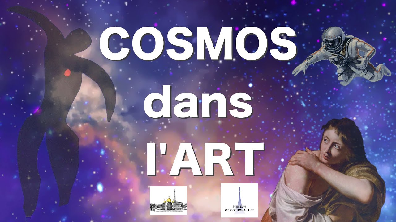 COSMOS DANS L'ART/КОСМОС В ИСКУССТВЕ  Projet du CSCOR et du Musée de la cosmonautique à Moscou VOSTF