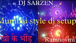 Dj Sarzen Cercal Setup In Mumbai Style Ramnovmi