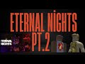 BEKLENEN ETERNAL NİGHTS PT2(EDİTLERKEN BİLE GÜLDÜK)