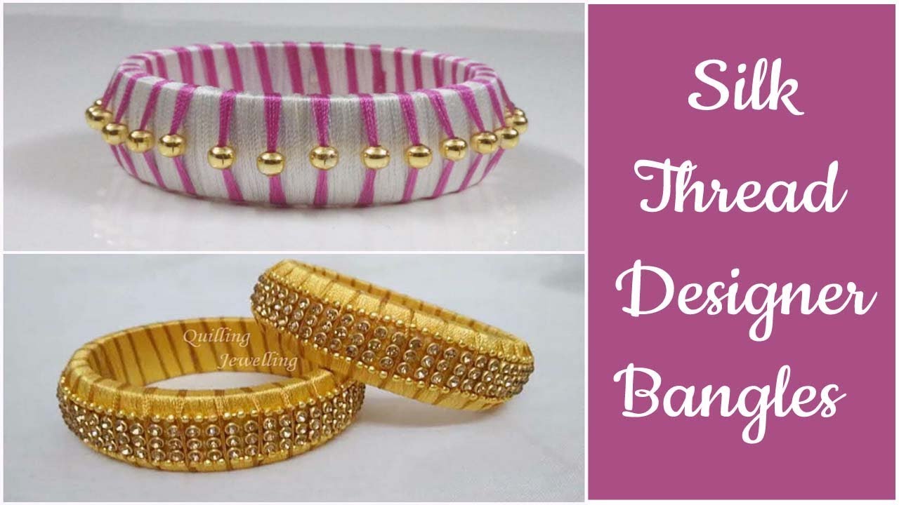 Latest Silk thread bangles How to make Silk thread bangles at home