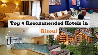 Top 5 Recommended Hotels In Risoul | Best Hotels In Risoul