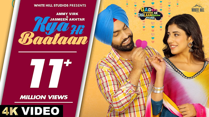 AMMY VIRK : Kya Hi Baataan | Happy Raikoti | Jasmeen Akhtar | Teriyan Meriyan Gallan | Punjabi Love