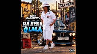 VEE MAMPEEZY - HA RENA O LALA (Official Audio)