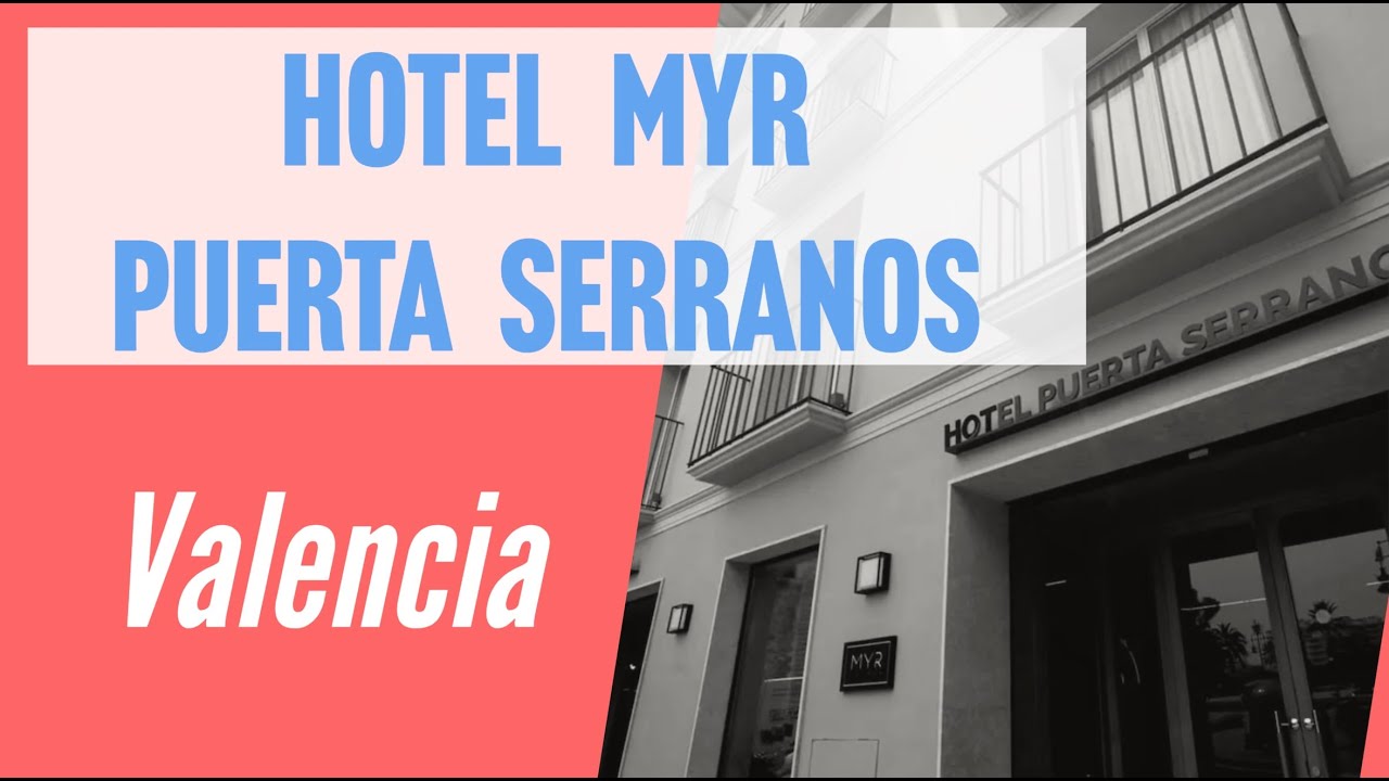 Valencia’s Best-Kept Secret!  Full Tour of Hotel MYR Puerta Serranos