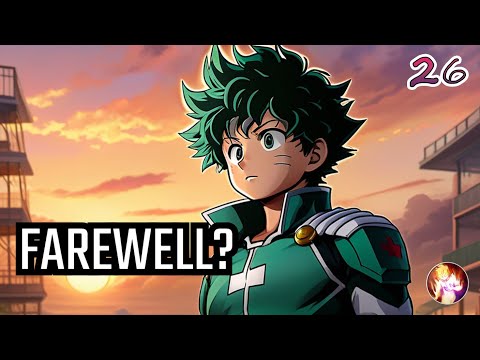 What If Deku Had A Stand | Part 26 | What If We Said Goodbye?