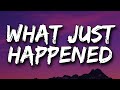 The Kid LAROI - WHAT JUST HAPPENED (Lyrics)