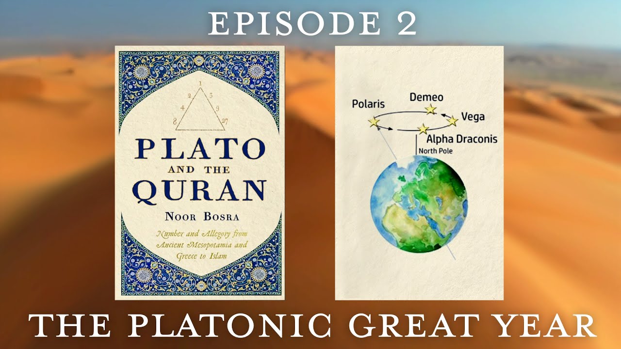 Plato and the Quran - Episode 2 - The Platonic Great Year