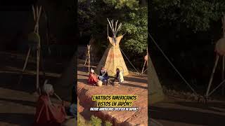¿Nativos americanos vistos en Japón? #nativeamerican #japan #documentary #viajes #videocorto