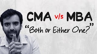 CMA or MBA or both?