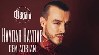 Cem Adrian - Haydar Haydar ( Dj Burak Aydın Remix ) Resimi
