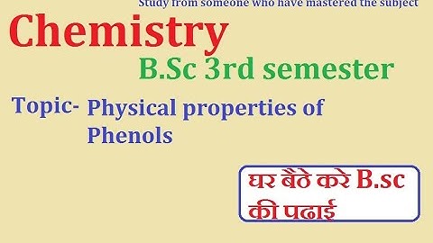 Physical properties of Phenols | B.Sc 3rd sem