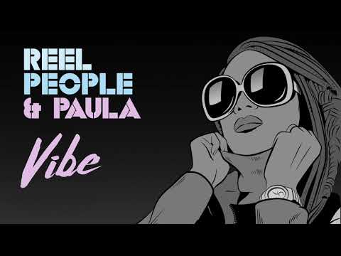 Reel People & Paula - Vibe