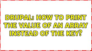 Drupal: How to print the value of an array instead of the key?