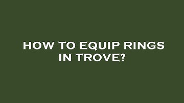 How to equip rings in trove?
