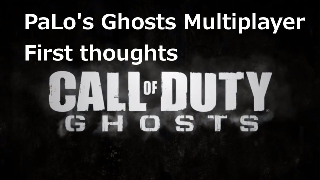 PaLo's COD: Ghosts Multiplayer thoughts