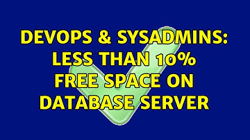 DevOps & SysAdmins: Less than 10% Free Space on Database Server (2 Solutions!!)