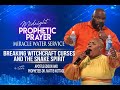 MIRACLE WATER SERVICE Breaking Witchcraft Curses & The Snake Spirit. || Edison & Mattie NOTTAGE