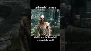 catch wind of someone — The Elder Scrolls V: Skyrim dialogue scene