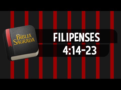 FILIPENSES 4:14-23 – Bíblia Sagrada Online em Vídeo