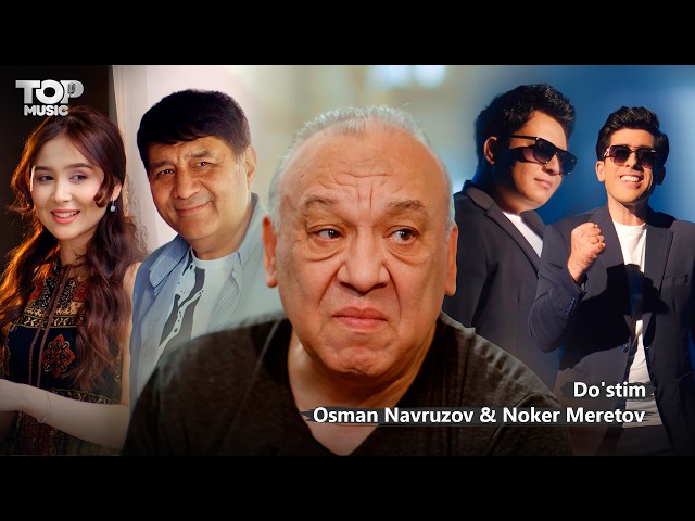 Osman Navruzov & Noker Meretov - Do'stim (Official Video)