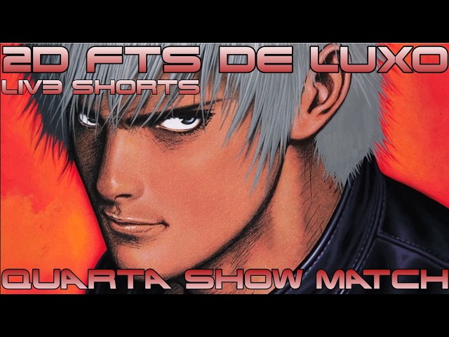 LIVE SHORTS - QUARTA SHOW MATCH - 2D FTS DE LUXO, VAMOS ASSISTIR E