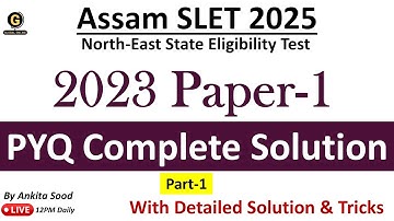 Assam SLET Paper 1 Previous Year Questions | North East SET 2025 Preparation | Practice PYQs for SET