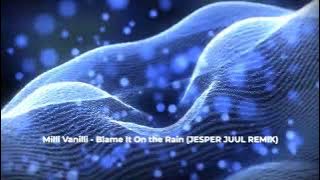 Milli Vanilli - Blame It On the Rain (JESPER JUUL REMIX)