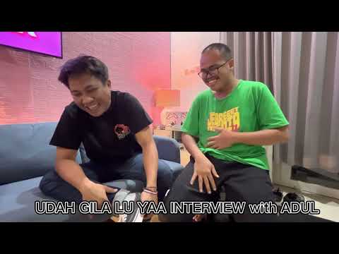 UDAH GILA LO YAA INTERVIEW with ADUL ASISTEN BABE CABITA