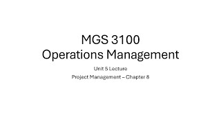 MGS3100 Unit 5 Chapter 8 Lecture