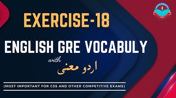 ENGLISH GRE VOCABULARY EXERCISE 18 By CSPs | For CSS, PMS & Other FPSC exams