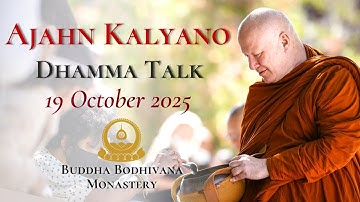 Faith Needs To Be Guided By Wisdom - Dhamma Talk by Ajahn Kalyano 19 Oct 2025