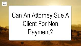 Can An Attorney Sue A Client For Non Payment