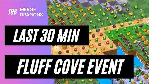 Merge Dragons Fluff Cove Event Last 30 Minutes ☆☆☆