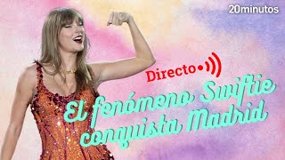 EN DIRECTO desde la cola de Taylor Swift en Madrid