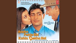Download Lagu AAPKO PEHLE BHI KAHIN DEKHA HAI Download Lagu AAPKO PEHLE BHI KAHIN DEKHA HAI