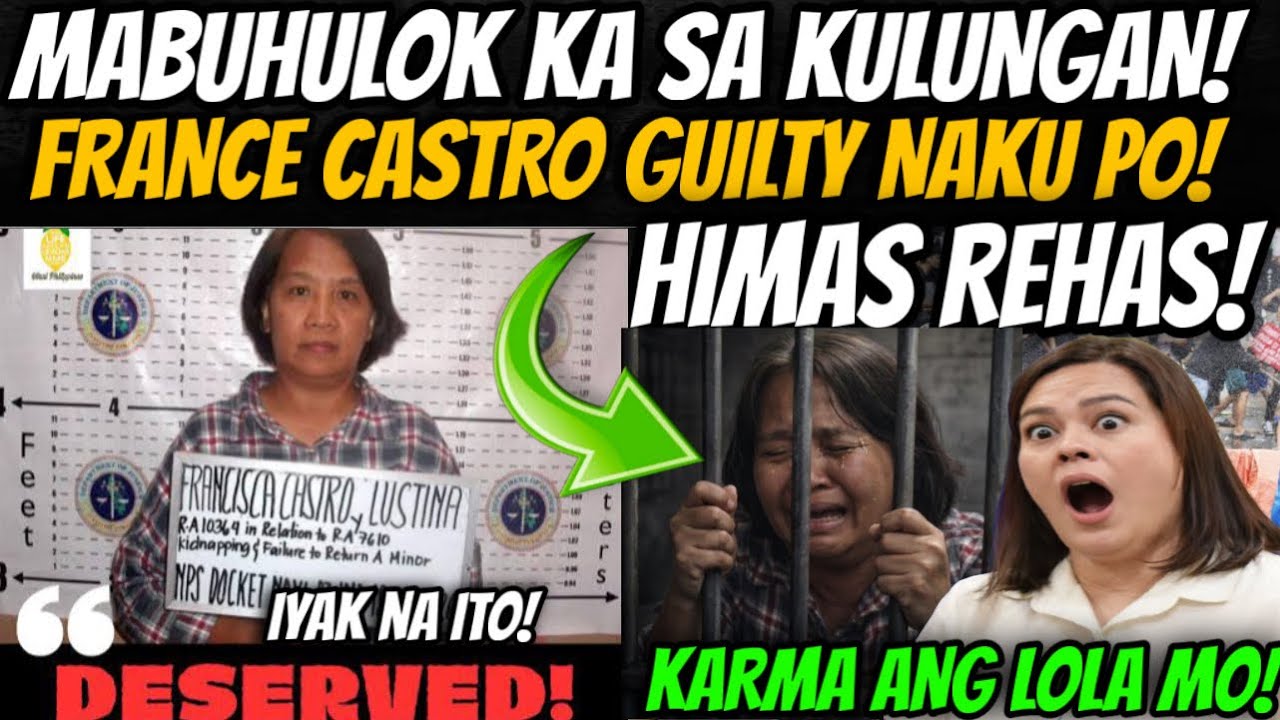 KARMA FRANCE CASTRO MABUBULOK SA KULUNGAN! GUILTY SA KASO NAKU PO! VP SARA PANALO DITO!