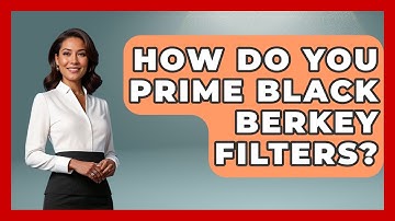 How Do You Prime Black Berkey Filters? - Exploring Campgrounds