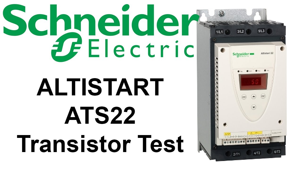 Schneider ATS22 - ALTISTART Transistor testing (Soft starter unit ...