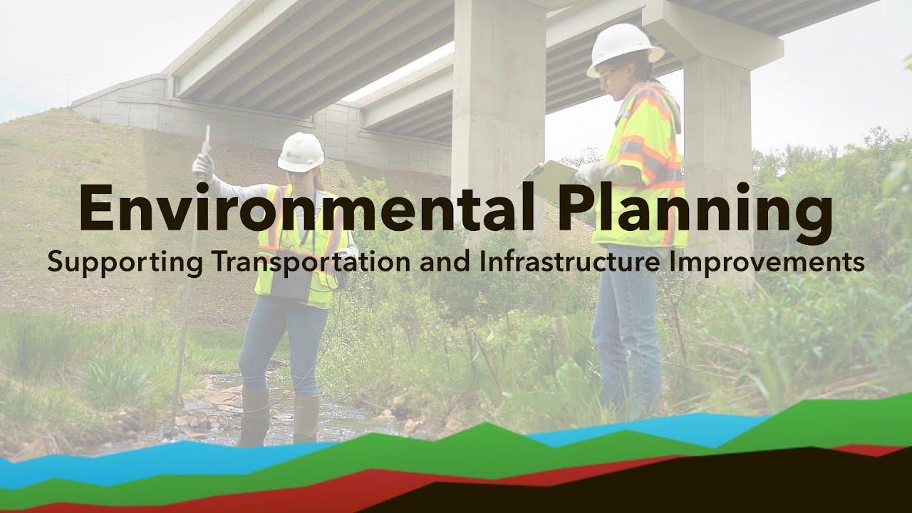 Environmental Planning - Supporting Transportation and Infrastructure Improvements