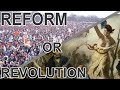 Reform or Revolution?