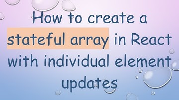 How to create a stateful array in React with individual element updates