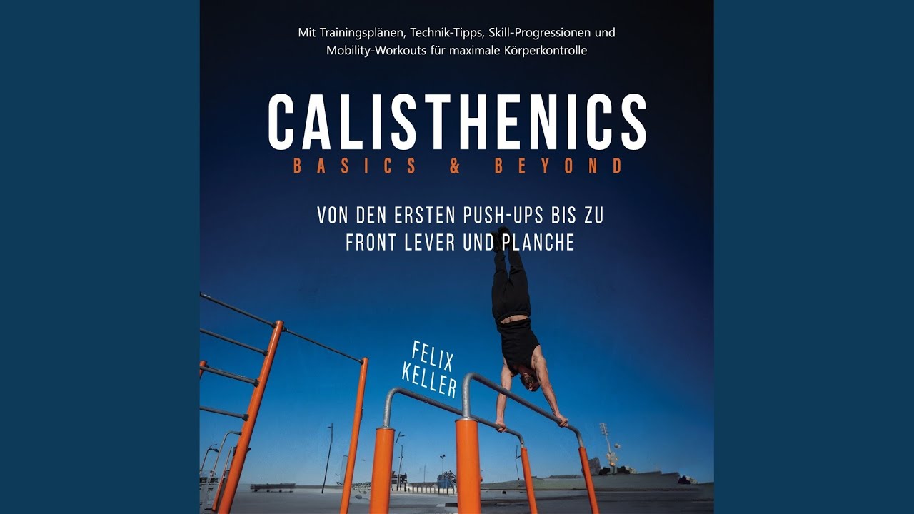 Kapitel 108 - Calisthenics Basics & Beyond - Von den ersten Push-ups bis zu Front Lever und...