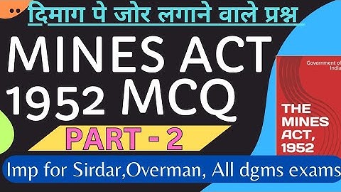 MINES ACT 1952 MCQ - PART 2 || imp for All DGMS exams /SIRDAR/OVERMAN