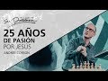 25 años de pasión por Jesús - Andrés Corson - 14 Enero 2018