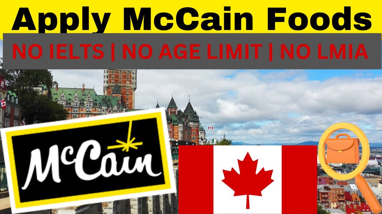 BIG NEWS! HOW APPLY McCain Foods NEW BRUNSWICK JOBS! JOB OPPORTUNITIES IN CANADA!