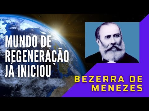 MUNDO DE REGENERAÇÃO JÁ INICIOU - BEZERRA DE MENEZES (PSICOGRAFIA DE DIVALDO P. FRANCO)