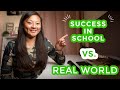 Success in school vs success in the real world