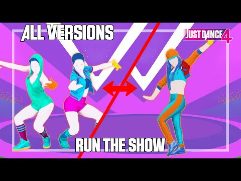 JUST DANCE COMPARISON - RUN THE SHOW [ALL VERSIONS]