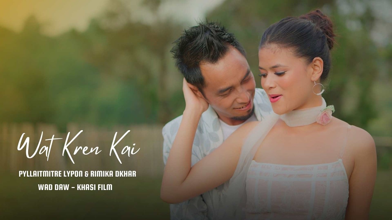 WAT KRENKAI | MUSIC VIDEO | WAD DAW | KHASI FILM, ARMAN,SAM,RIMIKA| 27th FEB YN PYNI HA BIJOU CINEMA